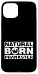 Coque pour iPhone 15 Plus Natural Born Prankster Funny Gag Joke Cool Humor Novelty