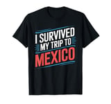 I Survived My Trip To MEXICO T-Shirt Simple City MEXICO T-Shirt