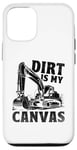 Coque pour iPhone 12/12 Pro Dirt Is My Canvas Excavator Operator Pelles de construction