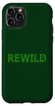 Coque pour iPhone 11 Pro Rewild Green Plante sauvage Biodiversité Cultiver la nature Esthétique