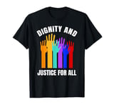 Dignity And Justice For All Human Rights Raised Hands T-Shirt