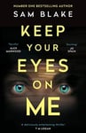 Sam Blake - Keep Your Eyes on Me Bok