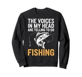 The Voices In My Heat Are Telling Me To Go Fishing Dad Joke Sweatshirt