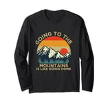 Mountain Hiker Fun Going to the Mountains is like going Home Long Sleeve T-Shirt