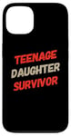 iPhone 13 Parenting Teenage Daughter Quotes Teenage Daughter Survivor Case