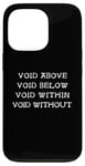 iPhone 13 Pro Void Above Below Within Without Emptiness Gothic Case