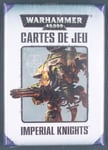 WARHAMMER 40K - CARTES DE JEU IMPERIAL KNIGHT - FRANÇAIS - NEUF SOUS BLISTER