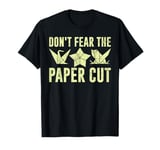 Dont Fear the Paper Cut Origami T-Shirt