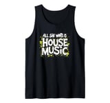 All She Wants Is House Music - Vintage House Music Tank Top