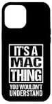 Coque pour iPhone 12 Pro Max It's A Mac Thing You Wouldn't Understand First Name Nickname