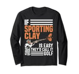 Skeet Shooting Clay Pigeon Shooter Long Sleeve T-Shirt