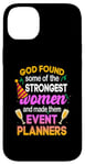 iPhone 14 Plus God Found Some Of The Strongest Women Event Planners Party Case