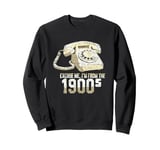 funny slogan rotary phone saying Sweatshirt