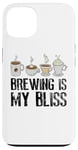 iPhone 13 Coffee Brewing Is My Bliss Coffee Brewer Case