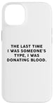 Coque pour iPhone 14 Plus Someone's Type Donating Blood – Valentine’s Day Single Humor