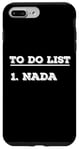 iPhone 7 Plus/8 Plus To Do List Nada nothing funny retirement Case