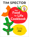 The Food For Life Cookbook: 100+ recipes created with ZOE from the #1 Sunday Times bestselling author and ITV Lorraine gut-health expert