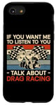 iPhone SE (2020) / 7 / 8 Drag Racing Race Car Retro Vintage If You Want Me To Listen Case