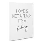 Home Is Not A Place Typography Quote Canvas Wall Art Print Ready to Hang, Framed Picture for Living Room Bedroom Home Office Décor, 20x14 Inch (50x35 cm)