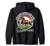 Hanoverian I'm Just Here For Hanoverian Zip Hoodie