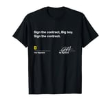 Sign The Contract Big Boy Sign The Contract Funny Signature T-Shirt