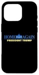 Coque pour iPhone 16 Pro Home Again – President Trump USA Funny Graphic