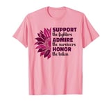 Support The Fighters Admire The Survivors Honor Breast Cool T-Shirt