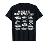 Things I Do In My Spare Time Go Cruising T-Shirt