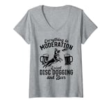 Womens Everything In Moderation Except Disc dogging and Beer V-Neck T-Shirt