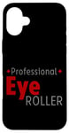 Coque pour iPhone 16 Plus Professional Eye Roller Humour sarcastique