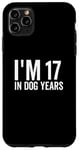 Coque pour iPhone 11 Pro Max I'm 17 In Dog Years Funny Old Age Birthday Elder