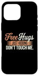 Coque pour iPhone 16 Pro Max Free Hugs Just Kidding Don't Touch Me Funny Sarcasm Humour