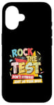 iPhone 16 Rock The Test Day Exam Teacher Funny Testing School Student Case