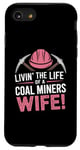 iPhone SE (2020) / 7 / 8 The Life Of A Coal Miners Wife Miner Mining Case