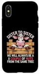 Coque pour iPhone X/XS Sister to Sister We will Aways Be A Couple of Nuts