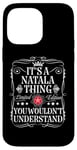 Coque pour iPhone 14 Pro Max Natala nomme It's A Natala Thing You Wouldn't Understand