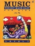 Music Theory Made Easy for Kids, Level 1