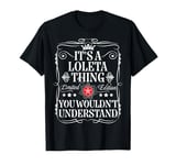 Loleta Name Its A Loleta Thing You Wouldn't Understand T-Shirt