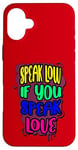 iPhone 16 Plus Speak Low Love Much Ado About Nothing Quotation Shakespeare Case