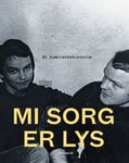 Mi sorg er lys - ei kjærleikshistorie