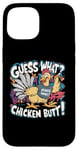 Coque pour iPhone 15 Guess What Chicken Butt Funny Dad Mom Frères et sœurs Humour