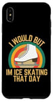 Coque pour iPhone XS Max Je voudrais mais je fais du patin à glace ce jour-là, humour rétro de patineur sur glace