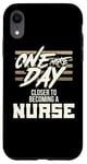 iPhone XR Nursing Student One More Day Closer Becoming a Nurse Case