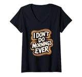 Womens I Don’t Do Mornings Ever Night Owl Nighttime Energy V-Neck T-Shirt