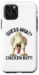 Coque pour iPhone 11 Pro Guess what chicken butt