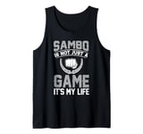 Sambo is not just a game it's my life - Sambo Wrestler Tank Top