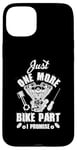 iPhone 15 Plus Just s One More Bike Part I Promise Motorcycle Mechanic Case