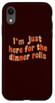 iPhone XR I'm Just Here For The Dinner Rolls Retro Thanksgiving Bread Case