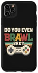 Coque pour iPhone 11 Pro Max Joueur de jeu vidéo rétro vintage Do You Even Brawl Bro