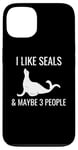 iPhone 13 I Like Seals & Maybe 3 People Funny Introvert Sea Lion Seals Case